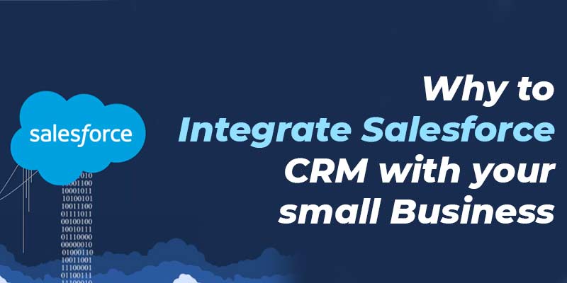 Why to Integrate Salesforce CRM with your small Business