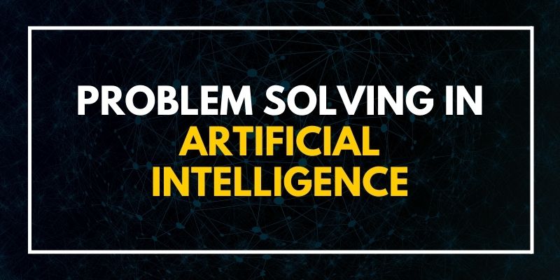 Problem Solving In Artificial Intelligence