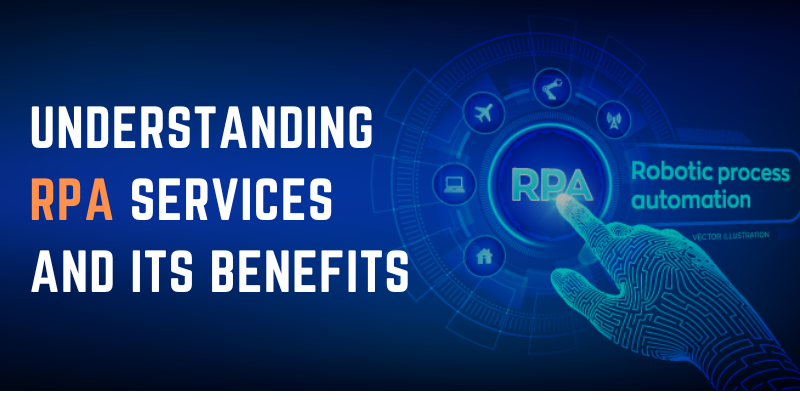 Understanding RPA Services and Its Benefits